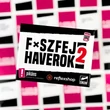 Kép 5/7 - Fxszfej Haverok 2
